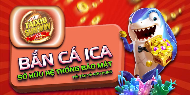 Giới thiệu cổng game Bắn cá Ica với chất lượng trò chơi siêu đỉnh
